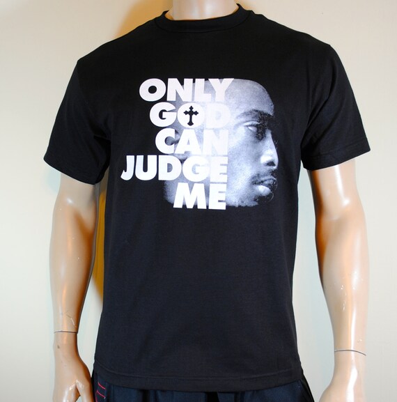 2pac only god can judge me t shirt