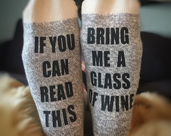 Wine Socks - If You Can Read This Bring Me a Glass of Wine Socks - Father's Day Gift - Birthday Gift for Mom - Gift for Wife - Gift for Her