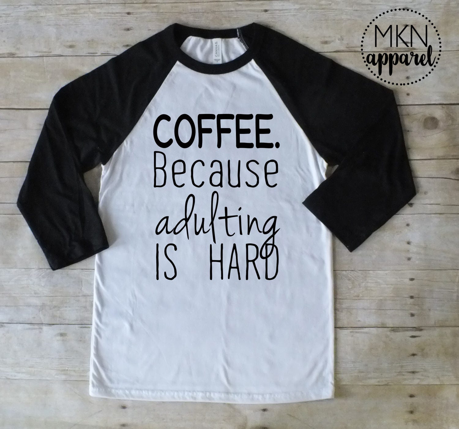 Coffee. Becasue Adulting Is Hard Cute Women's Shirt