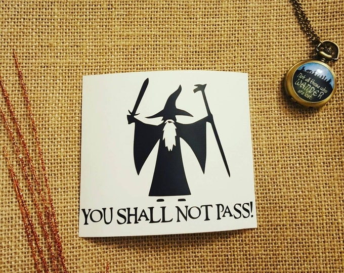 Gandalf Decal You Shall Not Pass Decal LOTR Sticker LOTR Decal Lord of the Rings Decal Gandalf Car Decal Lord of the Rings Decal