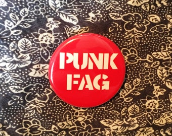 Vintage REMAKE gay rights badge Punk Fag button badge lgbt badge gay rights queer rights faggot pansy