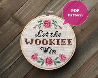 Let the Wookie Win - Chewbacca Cross Stitch Pattern - Funny Star Wars Cross Stitch