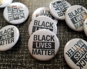 TEN Black Lives Matter 1.25 inch Pins FREE SHIPPING