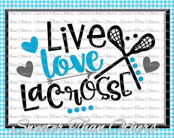 Lacrosse Love SVG Live Love LaCrosse Svg, LaCrosse, htv T shirt Design Vinyl SVG and DXF Files, Silhouette, Cameo, Cricut, Instant Download