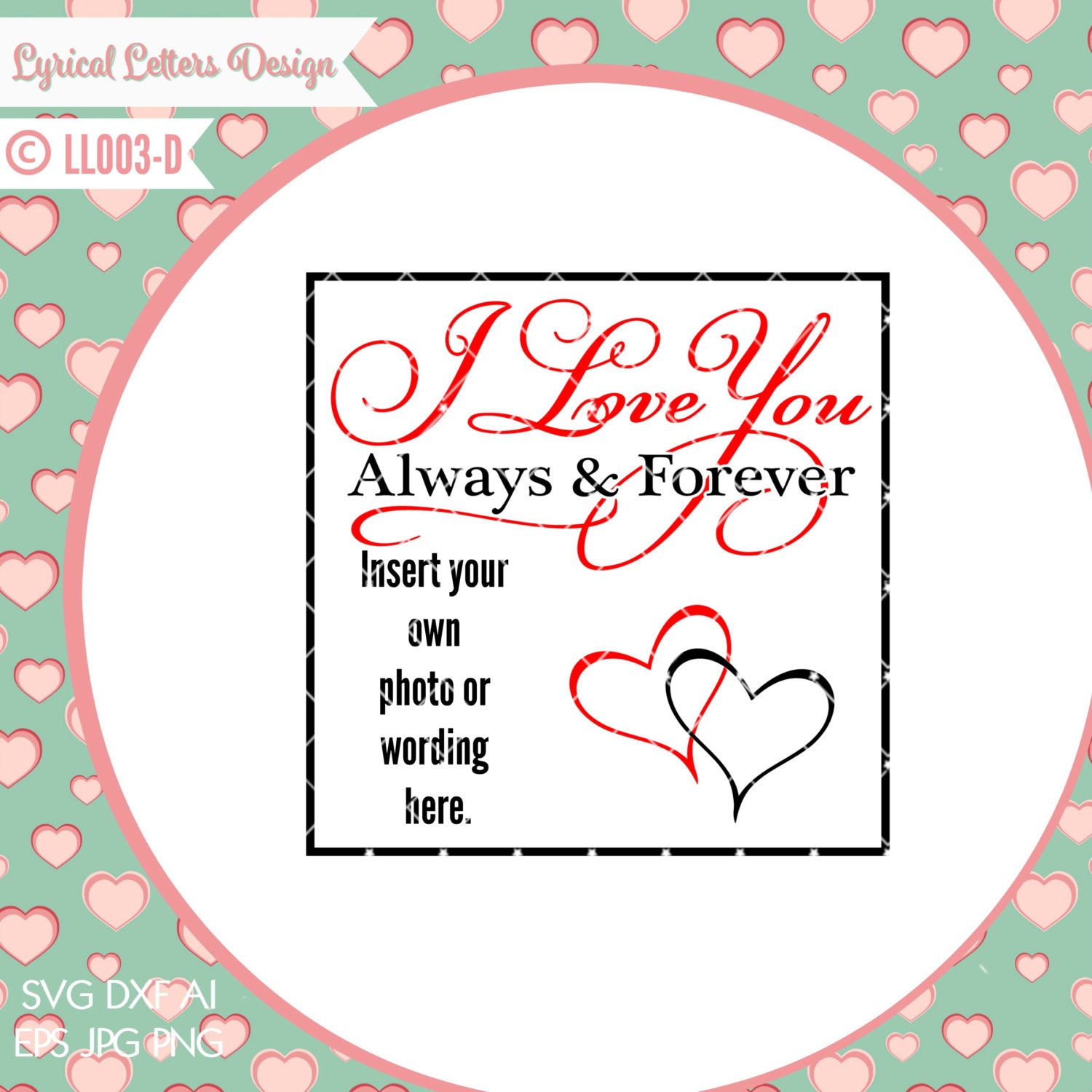 I love you Always and Forever LL003 D svg Vector Cutting