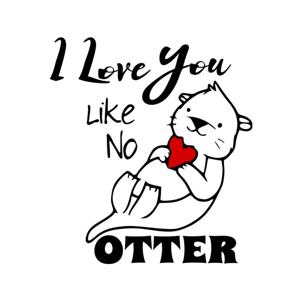 SVG I Love You Like No Otter Valentine Design February