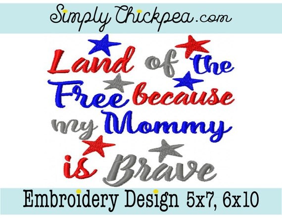 Embroidery design land of the free because my mommy is brave Embroidery design land of the free because my mommy is brave