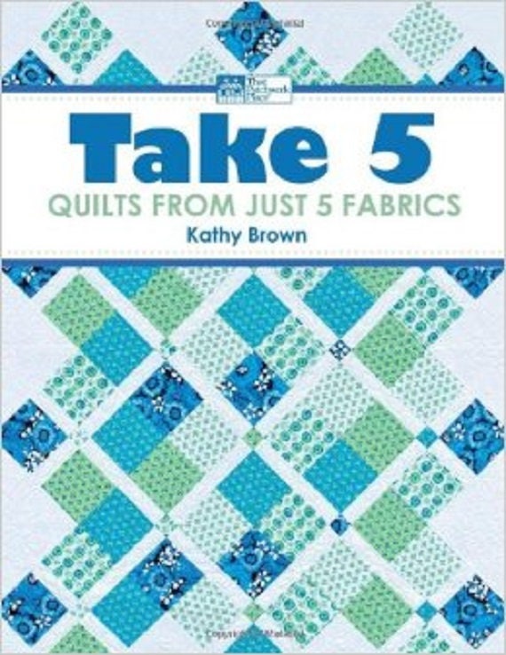 take-5-quilts-from-just-5-fabrics-by-kathy-brown-by-that