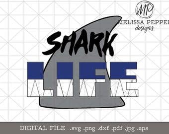 Shark life,shark week,shark teeth,life file,shark svg,life dxf,digital file,shark bite,boys shirt,ocean life,shark fin,swim with sharks
