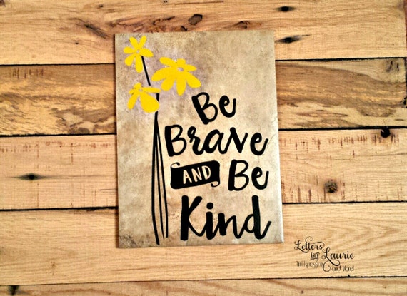 Inspirational Gift Be Brave and Be Kind Girlfriend Gift