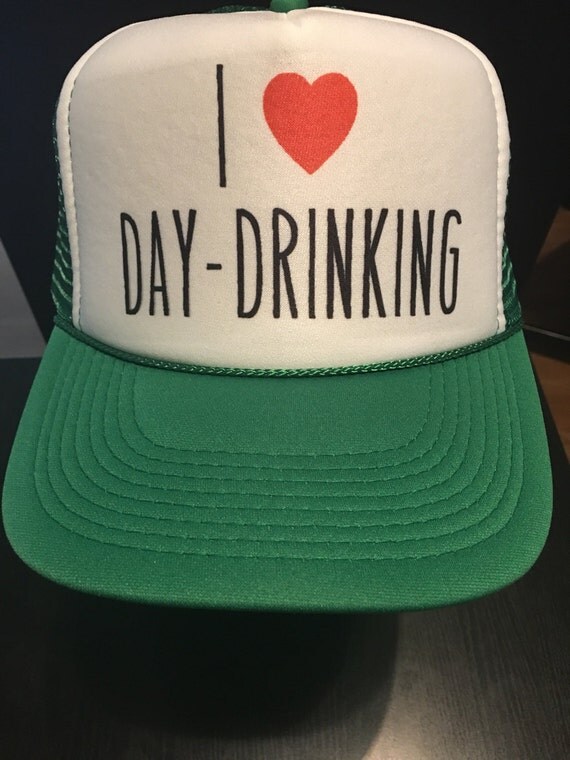 I Love Day Drinking Trucker Hat // Day Drinking // Drinking