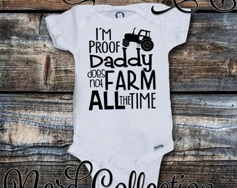 Baby Onesie I'm Proof Daddy Does Not Farm All The Time Farmer Tractor Country New Dad Baby Shower Gift Nursery Funny Baby Clothing Gerber