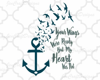 Your Wings Were Ready But My Heart Was Not SVG,EPS,Ai,Jpeg, Png,DXF,Silhouette Cricut Design Space, vector Clip Art Vinyl Cutting Machines