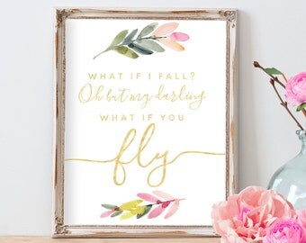 What If I Fall Oh My Darling, What If You Fly, Nursery Decor, Inspirational Sign, Kids Room, Wall Art, Boho Watercolor Nursery Art, Floral