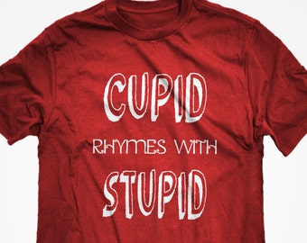 stupid cupid t shirt