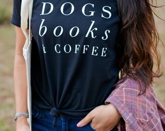 Dog shirt - Dog Lover Gift - Book Lover - Book Lover Gift - Dog Tshirt - Girlfriend Gift - Dog Gift - Canines and Caffeine - Dog - Books