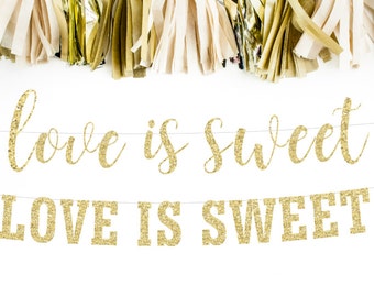 Love is Sweet Banner, Gold Glitter Wedding Banner, Love is Sweet Sign, Love Banner, Engagement Banner, Dessert Table Banner, Cake Table