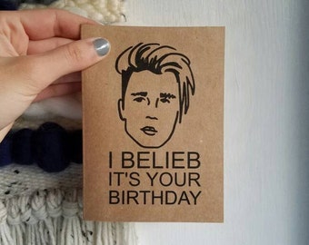 I Belieb It's Your Birthday -- Happy Birthday Justin Bieber Card