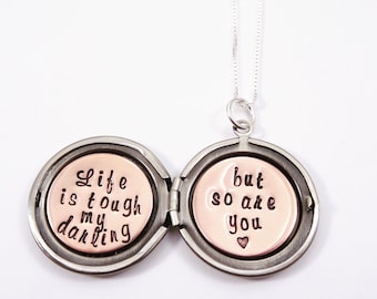 Quote locket necklace - Life is tough my darling but so are you - Cheer up gift - Best friend gift - Sister gift - Silver locket -