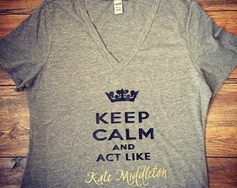 Kate Middleton| Keep Calm V-neck shirt