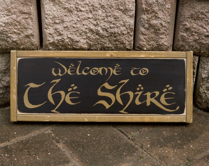 Lord Of The Rings Sign, LOTR, Welcome to The Shire, Hobbit, Movie Quote, Home Theater Sign, Wood Sign