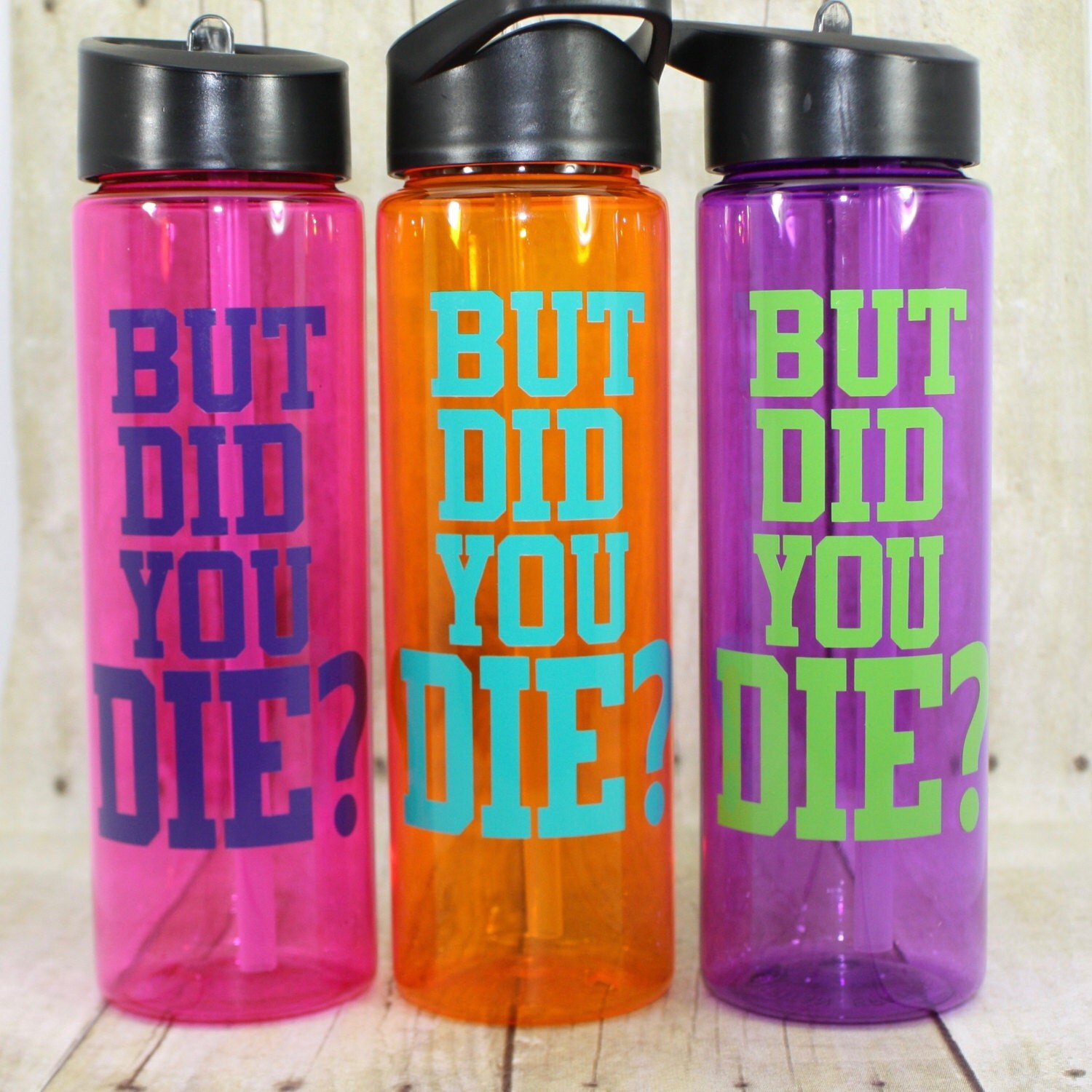 But Did You Die Funny Gym Water Bottle water bottle