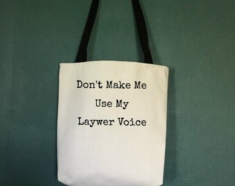 Lawyer Gift, Tote Bag Don't Make Me Use My Lawyer Voice, Funny Gifts for Lawyers, Law School Graduation Gift, Unique Attorney Gifts