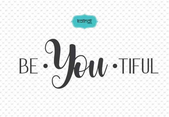Download Be You tiful svg svg files sayings quotes quote svg hand