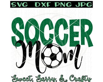 Soccer mom svg, soccer svg, soccer ball, mom svg, mom dxf, soccer mom shirt design, SVG, DXF, PNG, JpG, cut files for silhouette and cricut.