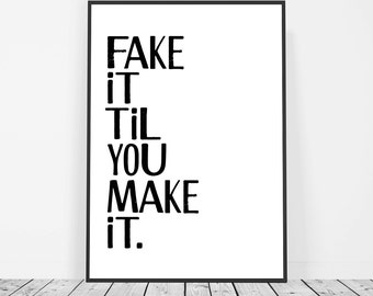 typography print, minimal sign printable art, fake it til you make it poster, Scandinavian decor, minimalist wall art, quote wall decor