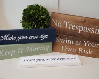 Make your own sign. Custom wood sign. Personalized wood sign. Custom wood sign. House warming gift. Rustic wall decor.