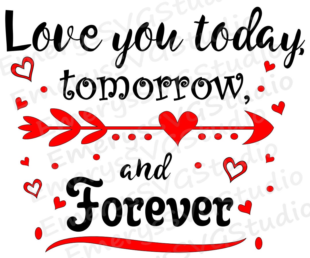 22-i-will-love-you-today-tomorrow-and-forever-quotes-love-quotes