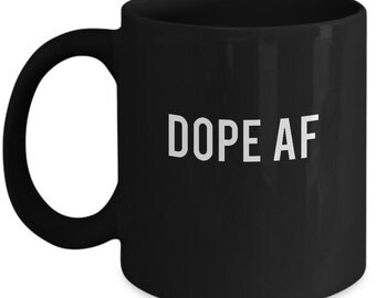 Dope As AF F*ck Hiphop Urban Gift Insta Trending Ceramic Coffee Tea Mug Cup Black