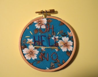 Oh Hell No! modern embroidery with hoop