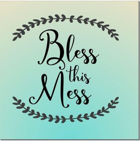 Bless our Mess svg Bless Our Home svg cut file Home sweet