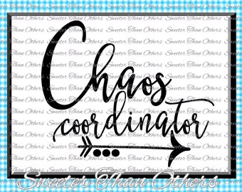 Chaos Coordinator svg, Chaos Svg, Mom Svg Mama Svg, Dxf Silhouette Studios Cameo Cricut cut file INSTANT DOWNLOAD HTV Design Diy