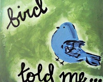 Bird Painting, Acrylic Painting, Bird Told Me, Nursery Art, Bird Told Me Art, Bird Art, Custom Bird Art, Bluebird On Canvas, Bluebird Art