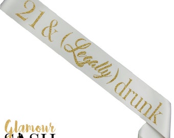 Birthday Sash - Birthday Party - Finally Legal - 21 - Twenty One Sash - Legally Drunk Sash - Birthday Girl Sash - 21st Birthday Sash