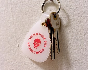 My Favorite Murder Keychain | Georgia Hardstark and Karen Kilgariff My Favorite Murder Lock Your Fucking Door