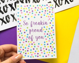 So Freakin' Proud of You Card // Congratulations // Celebration // New Job // Exam // Driving Test // Engagement // Wedding // Graduation