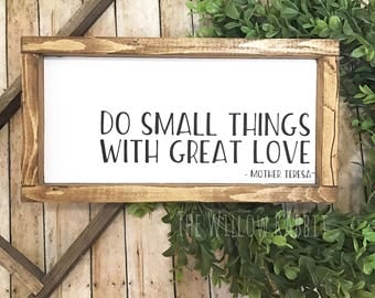 Do Small Things with Great Love | Farmhouse Decor | Small Things | Mother Teresa | Positive Quote | Positive Home Decor | Wood Sign