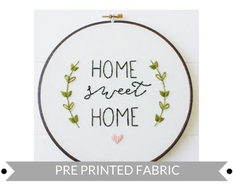 Home Sweet Home Pre Printed Fabric Pattern, Embroidery Pattern, DIY Gift Idea, Hand Embroidery Pattern
