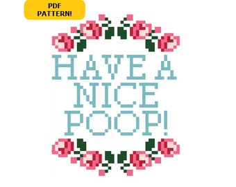PATTERN Have a Nice Poop Bathroom Art Roses - Funny Cross Stitch Pattern for Hoop