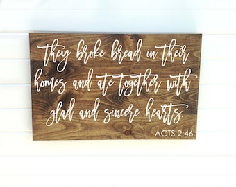 Broke Bread Sign - They Broke Bread - They Broke Bread In - Acts 2 46 - Acts Wood Sign - Acts 2 Broke Bread - Scripture Wall Sign - Rustic