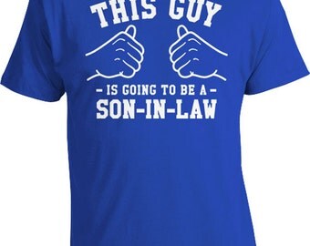 This Guy Is Going To Be A Son In Law Gift Ideas For Him Family T Shirt Stepson TShirt Step Son Gifts Wedding Party Shirt Mens Tee TGW-288