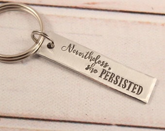 Nevertheless, She Persisted Keychain - Hand Stamped Keychain - Feminist keychain - Nevertheless She Persisted keychain