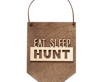 Eat Sleep Hunt - Gift for Dad - Gift Idea for Him - Father's Day - Gifts for Hunters - Rustic Wood Sign - Hunting Sign - Hunting Gifts
