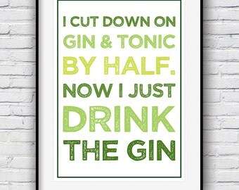 Gin Gifts, Gin and Tonic, Gin Poster, Kitchen wall art, Typography Print, Funny Prints, Quote Poster, Housewarming Gift