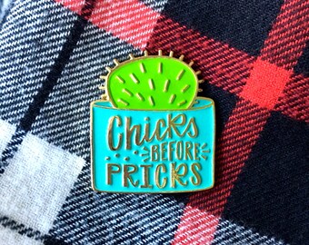 Feminist Enamel Pin - Mothers Day Gift - Feminist Pin - Girl Power - Lady Power - Chicks before pricks - Cactus Pin - Brooch Pin Lapel Pin