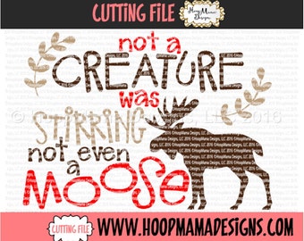 Not A Creature Was Stirring Not Even A Moose SVG DXF eps and png Files for Cutting Machines Cameo or Cricut